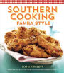 Southern Cooking Family Style: Menus & Recipes for Family Gatherings Grand & Small