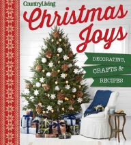 Title: Country Living Christmas Joys: Decorating * Crafts * Recipes, Author: Country Living