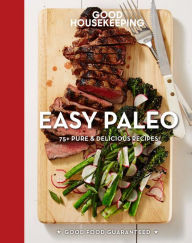 Title: Good Housekeeping Easy Paleo: 70 Delicious Recipes, Author: Good Housekeeping