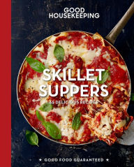 Title: Good Housekeeping Skillet Suppers: 65 Delicious Recipes, Author: Good Housekeeping