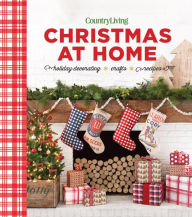 Title: Country Living Christmas at Home: Holiday Decorating - Crafts - Recipes, Author: Country Living