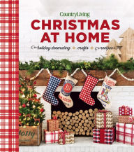 Title: Country Living Christmas at Home: Holiday Decorating - Crafts - Recipes, Author: Country Living