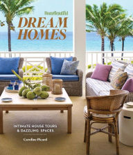 Title: House Beautiful Dream Homes: Intimate House Tours & Dazzling Spaces, Author: Caroline Picard