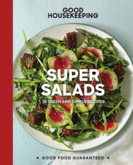 Title: Good Housekeeping Super Salads: 70 Fresh and Simple Recipes, Author: Susan Westmoreland