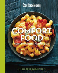 Title: Comfort Food: Scrumptious Classics Made Easy, Author: Good Housekeeping