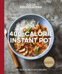 Good Housekeeping 400-Calorie Instant Pot: 65+ Easy & Delicious Recipes