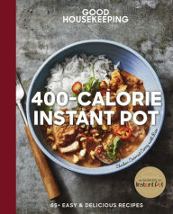 Download books for free on android tablet Good Housekeeping 400-Calorie Instant Pot®: 65+ Easy & Delicious Recipes PDB PDF CHM