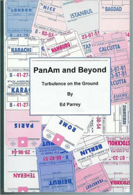 Title: PanAm and Beyond - Turbulence on the Ground, Author: Ed Parrey