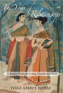 The Yoga of Relationships: A Practical Guide for Loving Yourself and Others