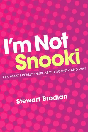 I'm Not Snooki: or, what I really think about society and why
