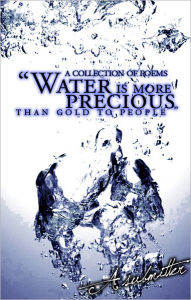 Title: Collection of Poems 'Water Is More Precious Than Gold To People', Author: A Submitter