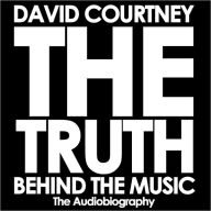 Title: THE TRUTH BEHIND THE MUSIC: The Autobiography, Author: David Courtney