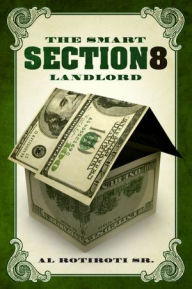 Title: The Smart Section 8 Landlord, Author: Al Sr. Rotiroti