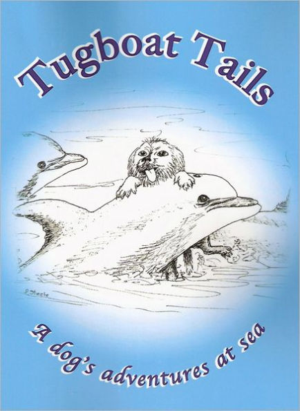 Tugboat Tails: a dog's adventures at sea