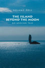 The Island Beyond the Moon: an Aeolian Tale