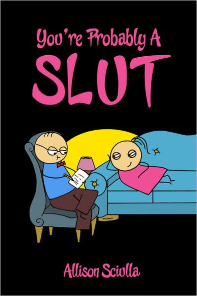 You're Probably A Slut