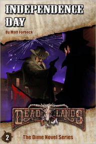 Title: Deadlands: Independence Day, Author: Matt Forbeck