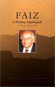 Title: Faiz, A Wailing Nightingale: Urdu Poems, Author: Faiz Ahmad Faiz