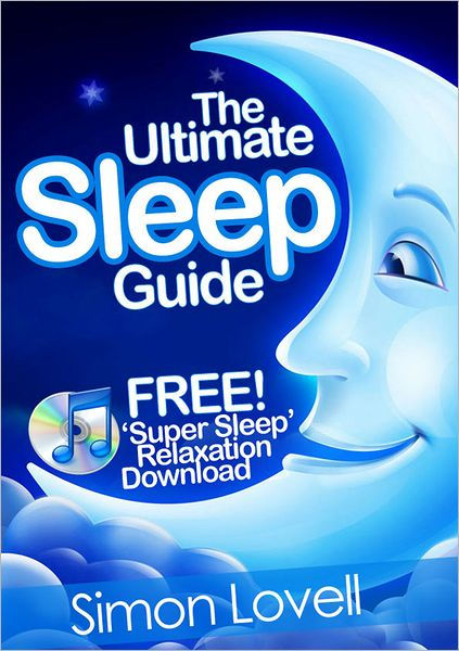 The Ultimate Sleep Guide + Free Super Sleep Relaxation Download: If you ...