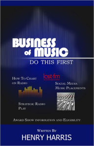 Title: Business of Music: Do This First, Author: Henry Harris