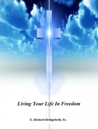 Title: Living Your Life In Freedom, Author: Sr.