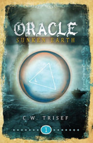 Title: Oracle - Sunken Earth (Volume 1), Author: C.W. Trisef