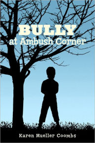Title: BULLY AT AMBUSH CORNER, Author: Karen Mueller Coombs