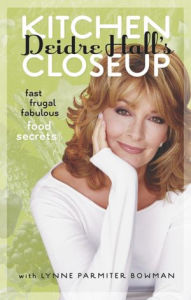 Title: Deidre Hall's Kitchen Closeup: Fast, Frugal, Fabulous Food Secrets, Author: Deidre Hall