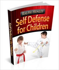 Title: Self Defense for Children, Author: Ralph Henley