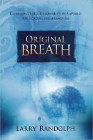 Title: Original Breath, Author: Larry Randolph