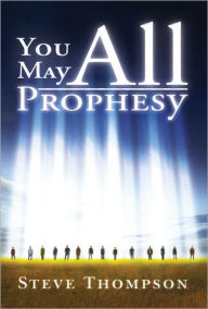 Title: You May All Prophesy, Author: Steve Thompson