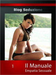 Title: Il Manuale - Empatia Sessuale, Author: Riccardo Garelli