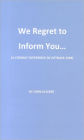 We Regret To Inform You...: c