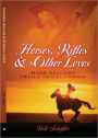 Horses, Rifles & Other Loves: Wade Dellums Trails to California