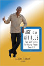 Age Is an Attitude: Tips and Tricks for Young People Over 60