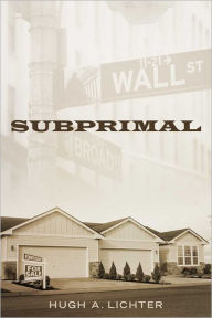 Title: Subprimal, Author: Hugh A. Lichter