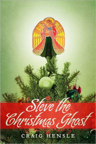 Title: Steve the Christmas Ghost, Author: Craig Hensle