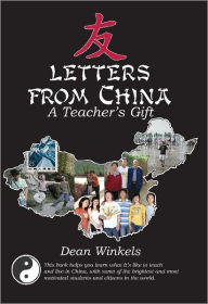 Title: Letters from China: A Teacher's Gift, Author: Dean A. Winkels