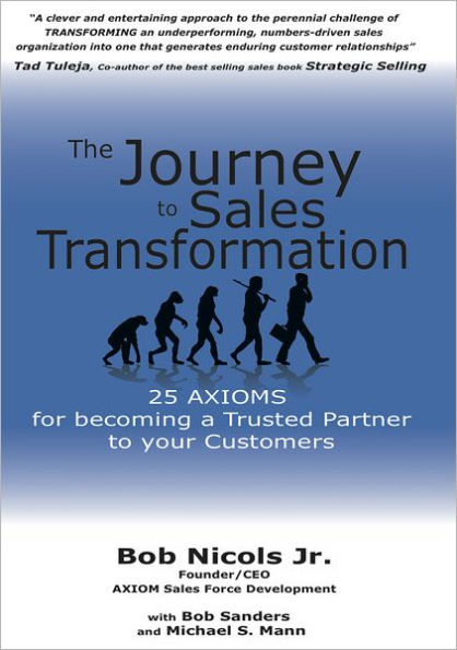 The Journey to Sales Transformation: 25 AXIOMS for Becoming a Trusted Partner to your Customers