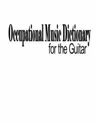 Title: Occupational Music Dictionary for the Guitar, Author: Albert Venti