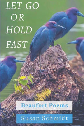 Let Go or Hold Fast: Beaufort Poems