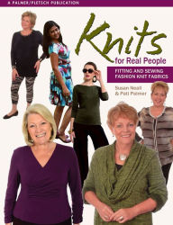 Title: Knits for Real People: Fitting and Sewing Fashion Knit Fabrics, Author: Susan Neall