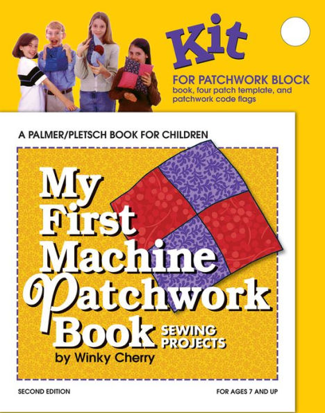 My First Machine Patchwork Book KIT: Sewing Projects