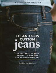 Ebook nederlands gratis downloaden Fit and Sew Custom Jeans: Classic and Creative Sewing Techniques for Modern Patterns English version