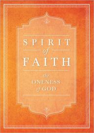 Title: Spirit of Faith: The Oneness of God, Author: Bahai Publishing