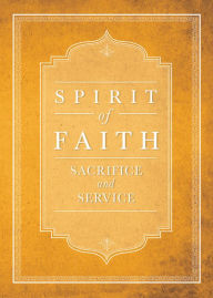 Title: Spirit of Faith: Sacrifice and Service, Author: Baha'i Publishing