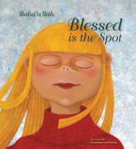 Title: Blessed is the Spot, Author: Baha'u'llah