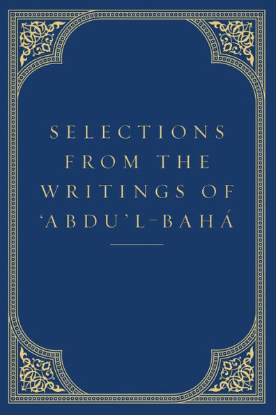 Selections from the Writings of 'Abdu'l-Baha