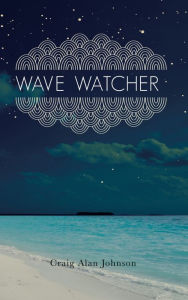 Title: Wave Watcher, Author: Craig Alan Johnson