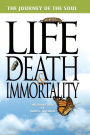 The Journey of the Soul: Life, Death,and Immortality